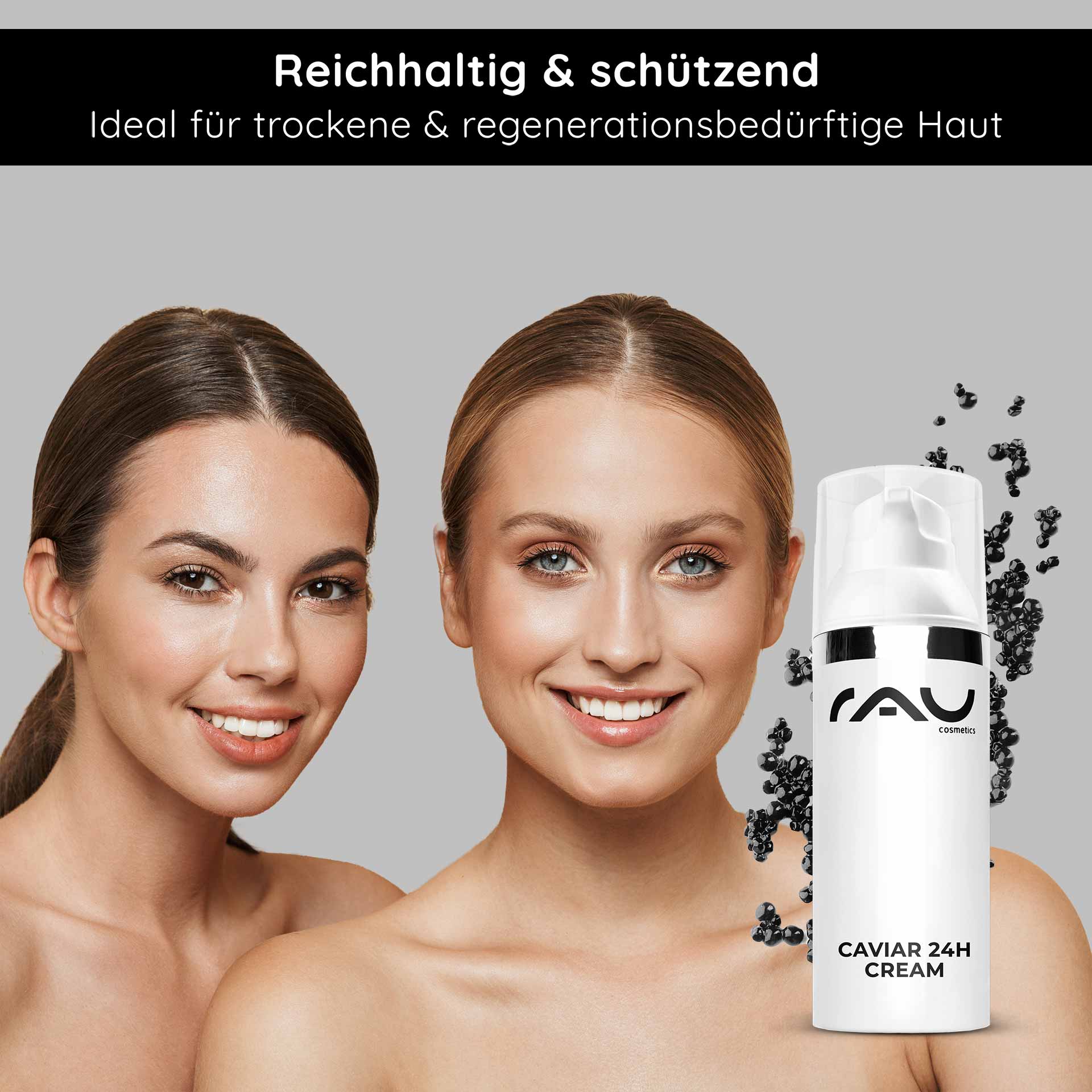 Reichhaltige Caviar 24h Cream von RAU Cosmetics, ideal für trockene und regenerationsbedürftige Haut, mit zwei lächelnden Frauen, die gesunde, strahlende Haut zeigen.