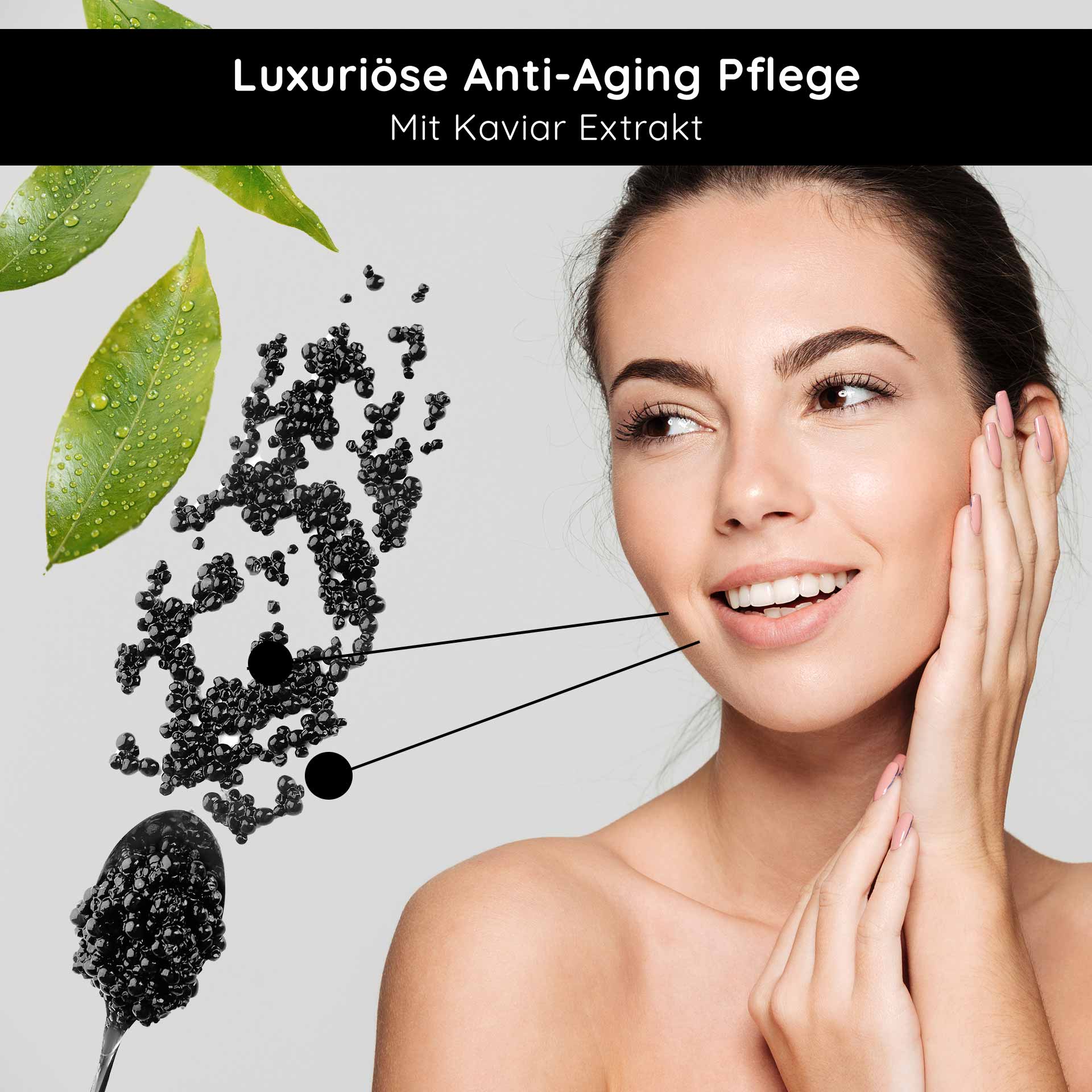 Luxuriöse Anti-Aging Pflege mit Kaviar Extrakt, lächelnde Frau berührt ihr Gesicht, schwarze Kaviarperlen und grüne Blätter im Hintergrund.